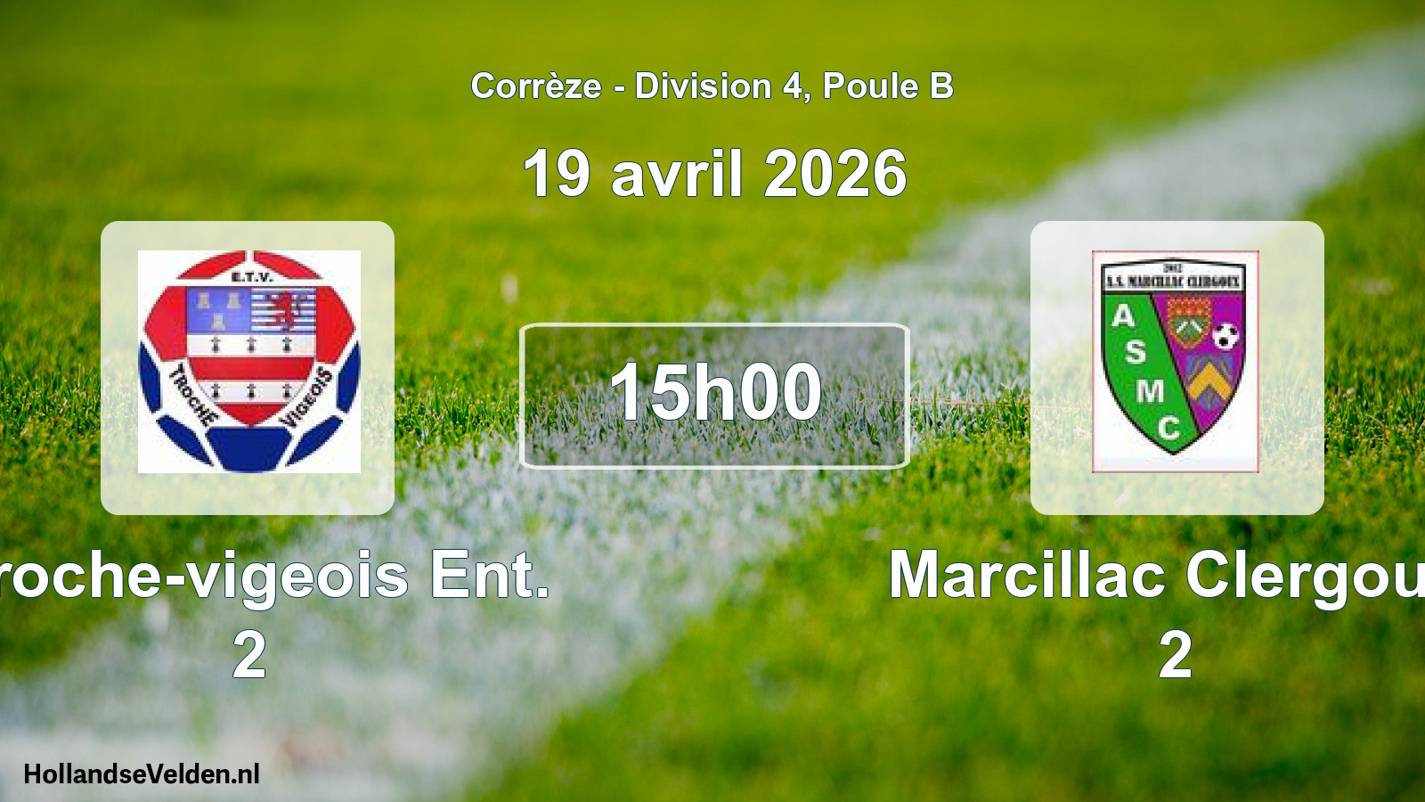 Scheduled Match: Troche-vigeois Ent. 2 - Marcillac Clergoux 2 (19 April 2026)