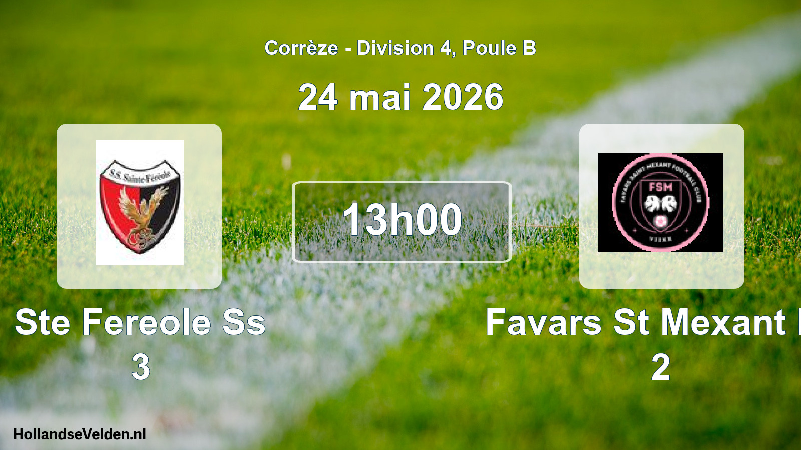 Scheduled Match: Ste Fereole Ss 3 - Favars St Mexant Fc 2 (24 May 2026)