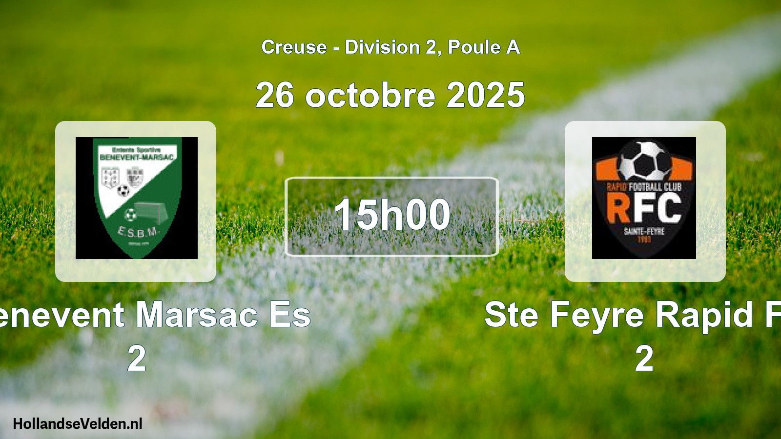 Geplande wedstrijd: Benevent Marsac Es 2 - Ste Feyre Rapid Fc 2 (26 octobre 2025)