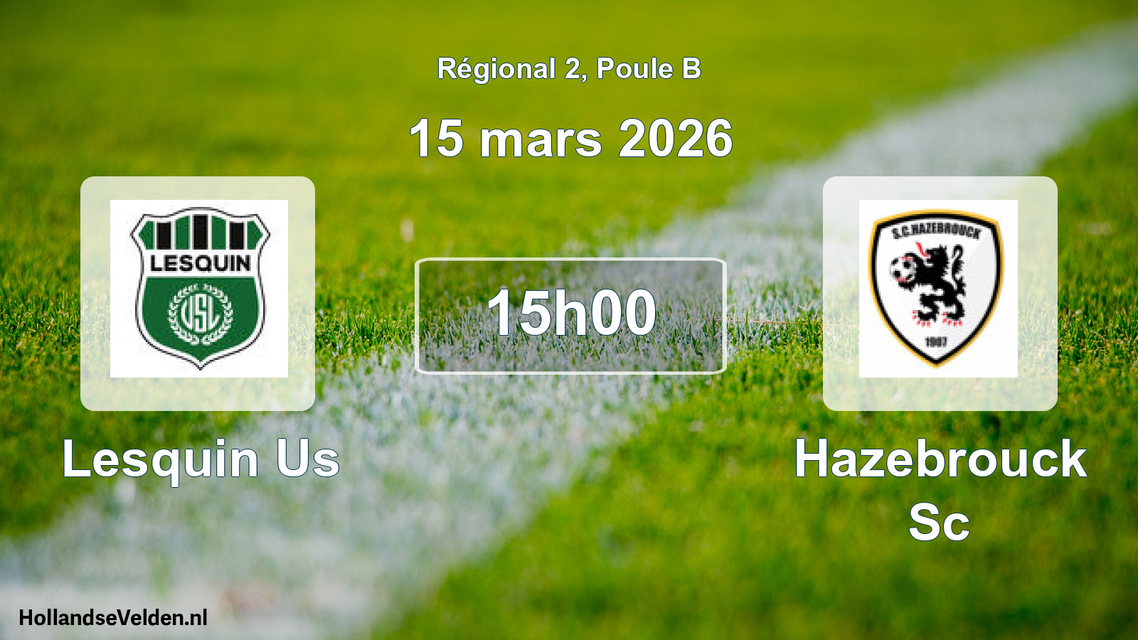 Scheduled Match: Lesquin Us - Hazebrouck Sc (15 March 2026)