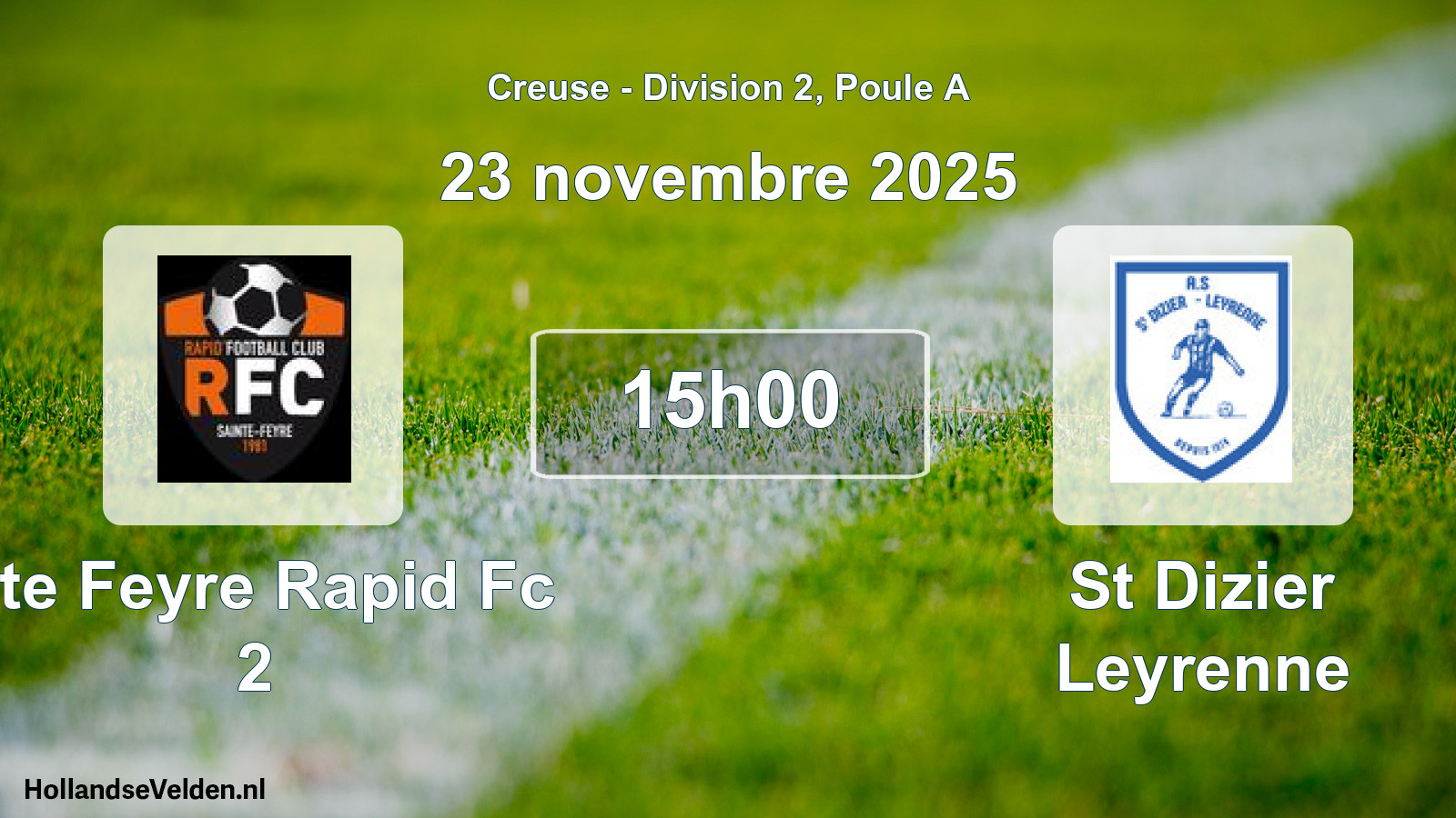 Geplande wedstrijd: Ste Feyre Rapid Fc 2 - St Dizier Leyrenne (23 novembre 2025)