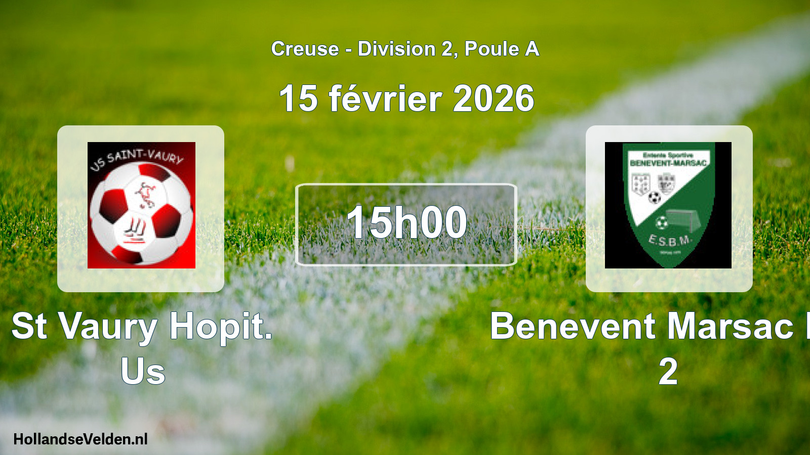 Scheduled Match: St Vaury Hopit. Us - Benevent Marsac Es 2 (15 February 2026)