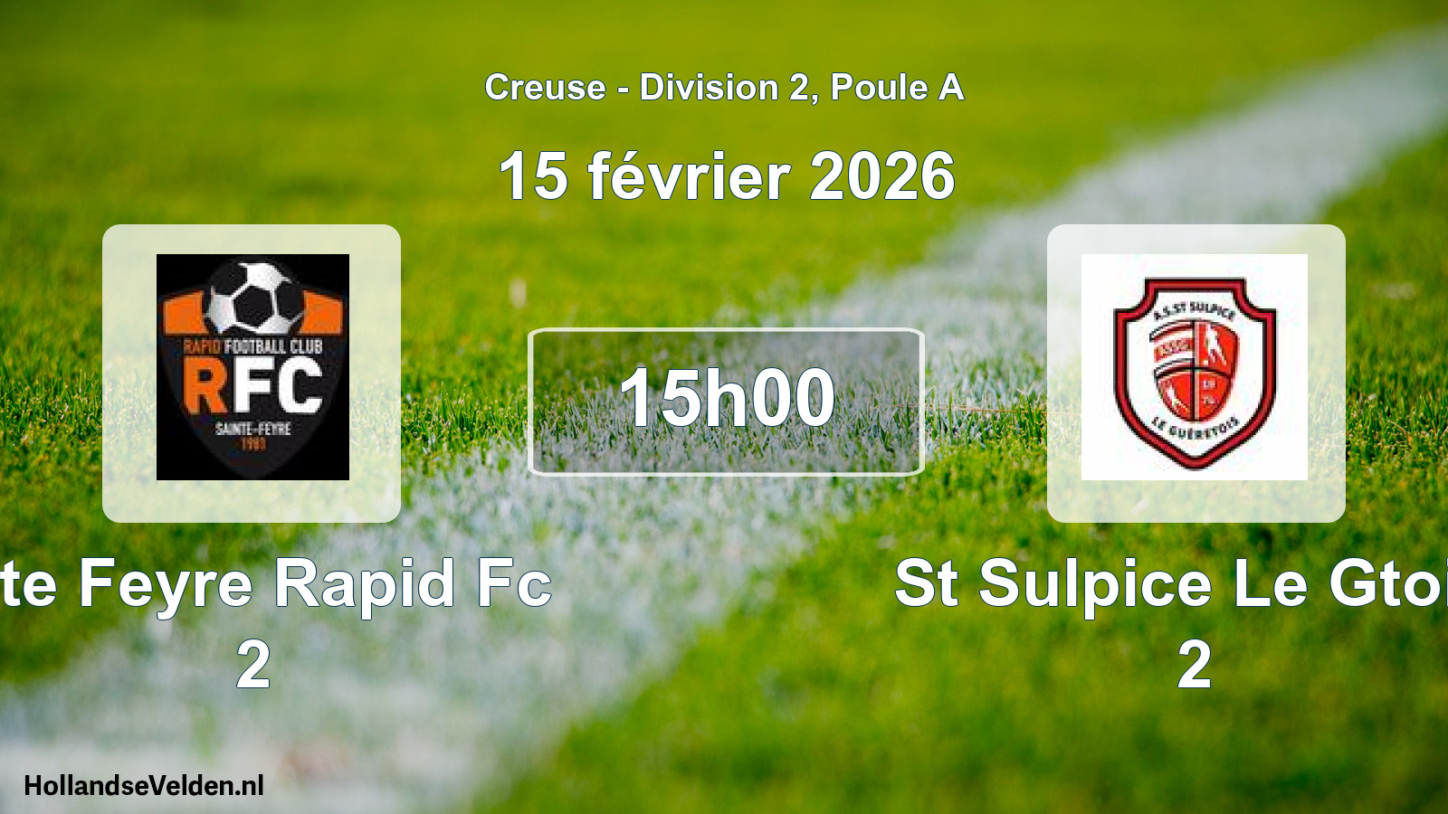 Geplande wedstrijd: Ste Feyre Rapid Fc 2 - St Sulpice Le Gtois 2 (15 februari 2026)