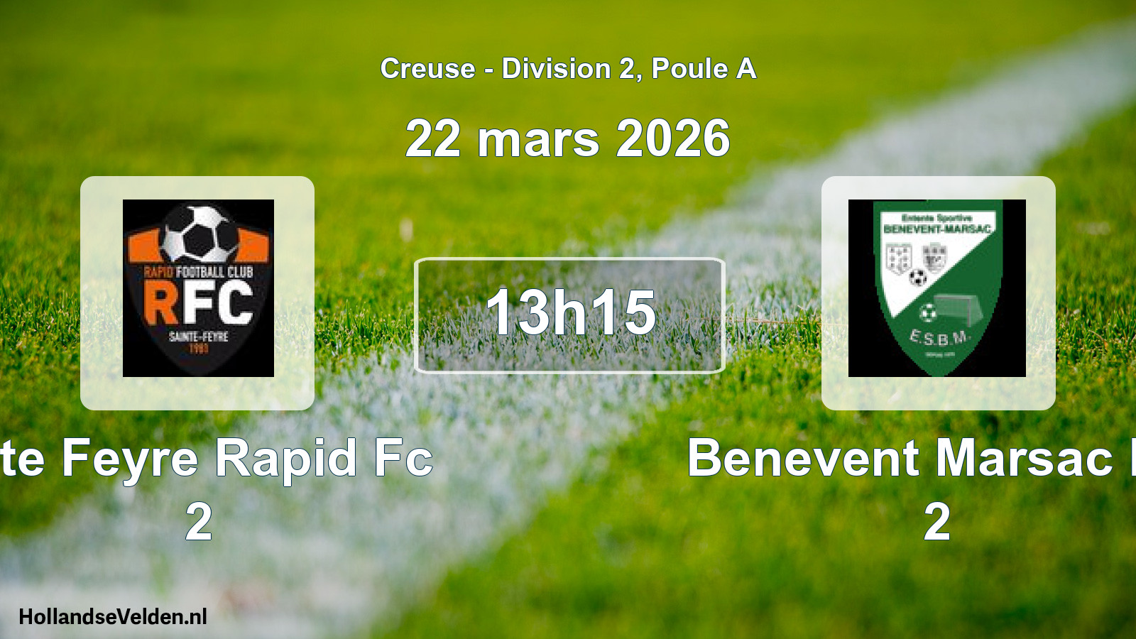 Geplande wedstrijd: Ste Feyre Rapid Fc 2 - Benevent Marsac Es 2 (22 mars 2026)
