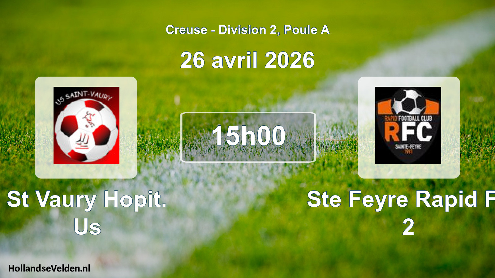 Geplande wedstrijd: St Vaury Hopit. Us - Ste Feyre Rapid Fc 2 (26 avril 2026)