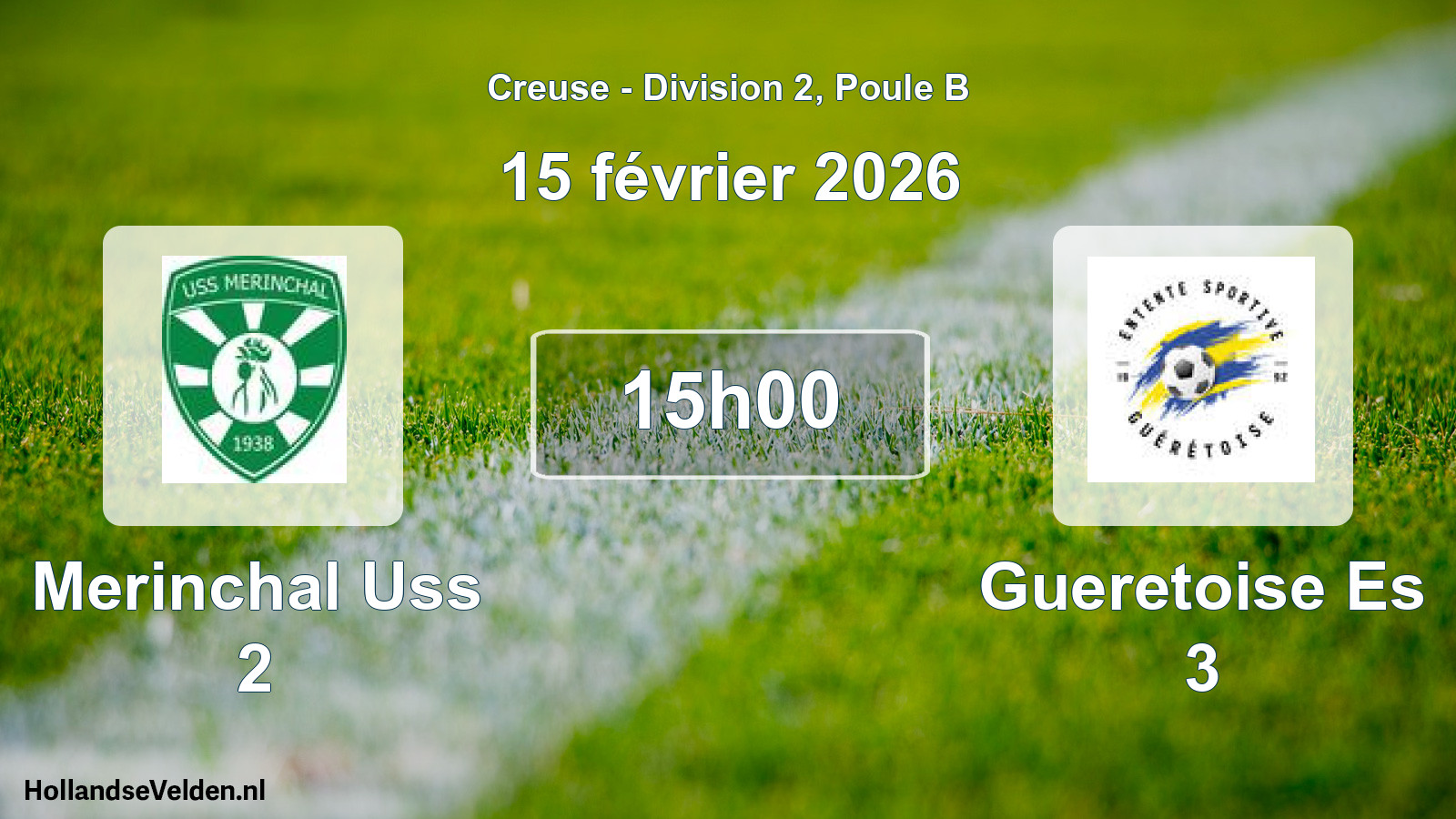 Geplande wedstrijd: Merinchal Uss 2 - Gueretoise Es 3 (15 février 2026)