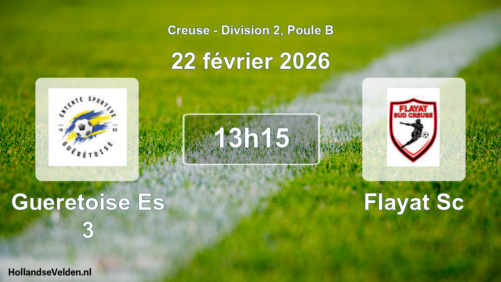 Geplande wedstrijd: Gueretoise Es 3 - Flayat Sc (22 février 2026)