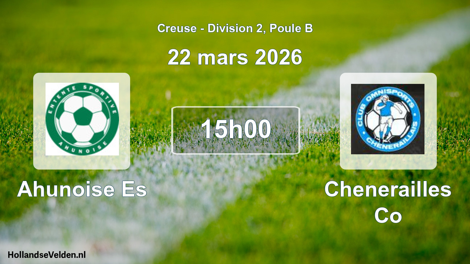 Scheduled Match: Ahunoise Es - Chenerailles Co (22 March 2026)