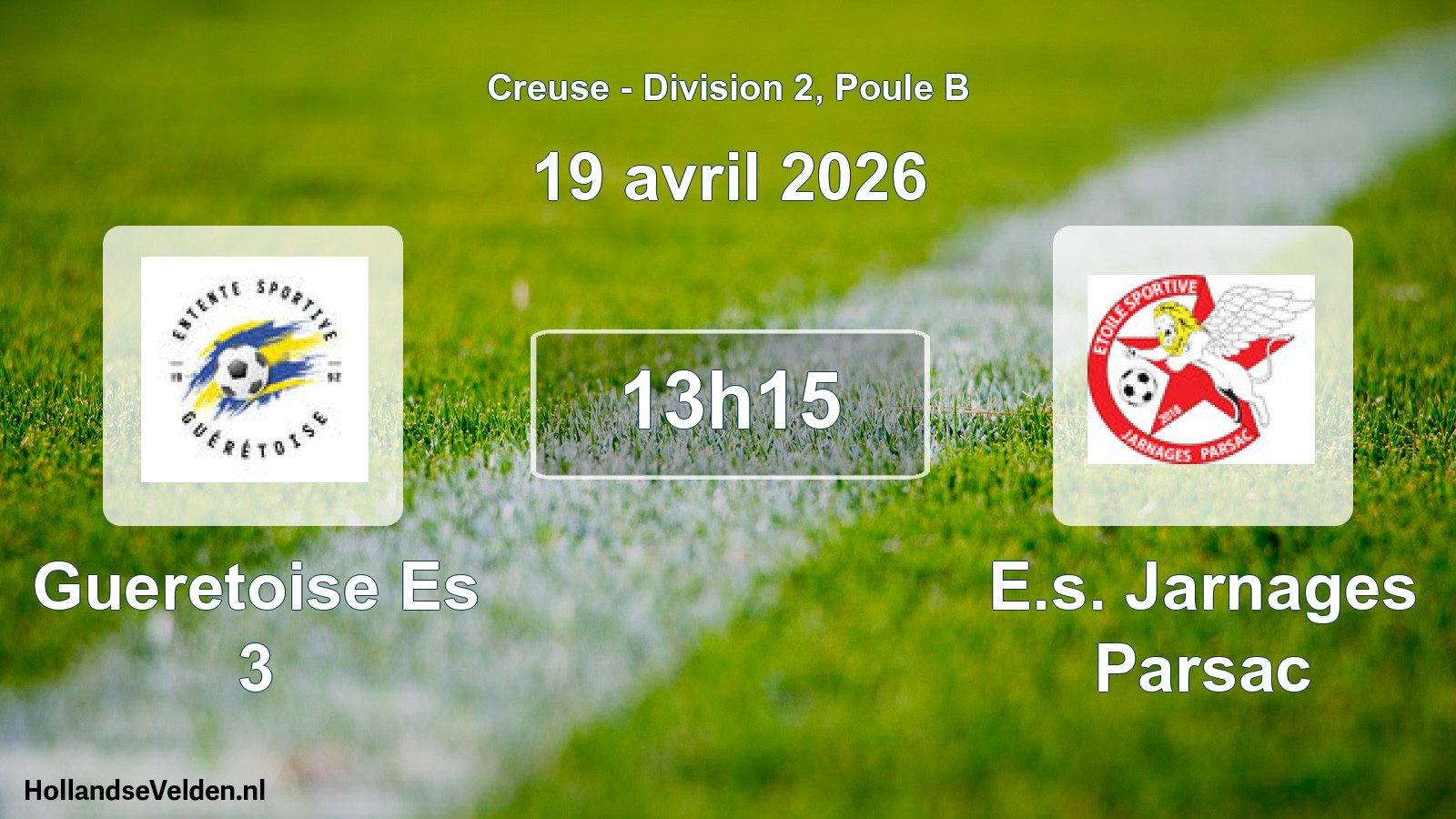 Geplande wedstrijd: Gueretoise Es 3 - E.s. Jarnages Parsac (19 avril 2026)