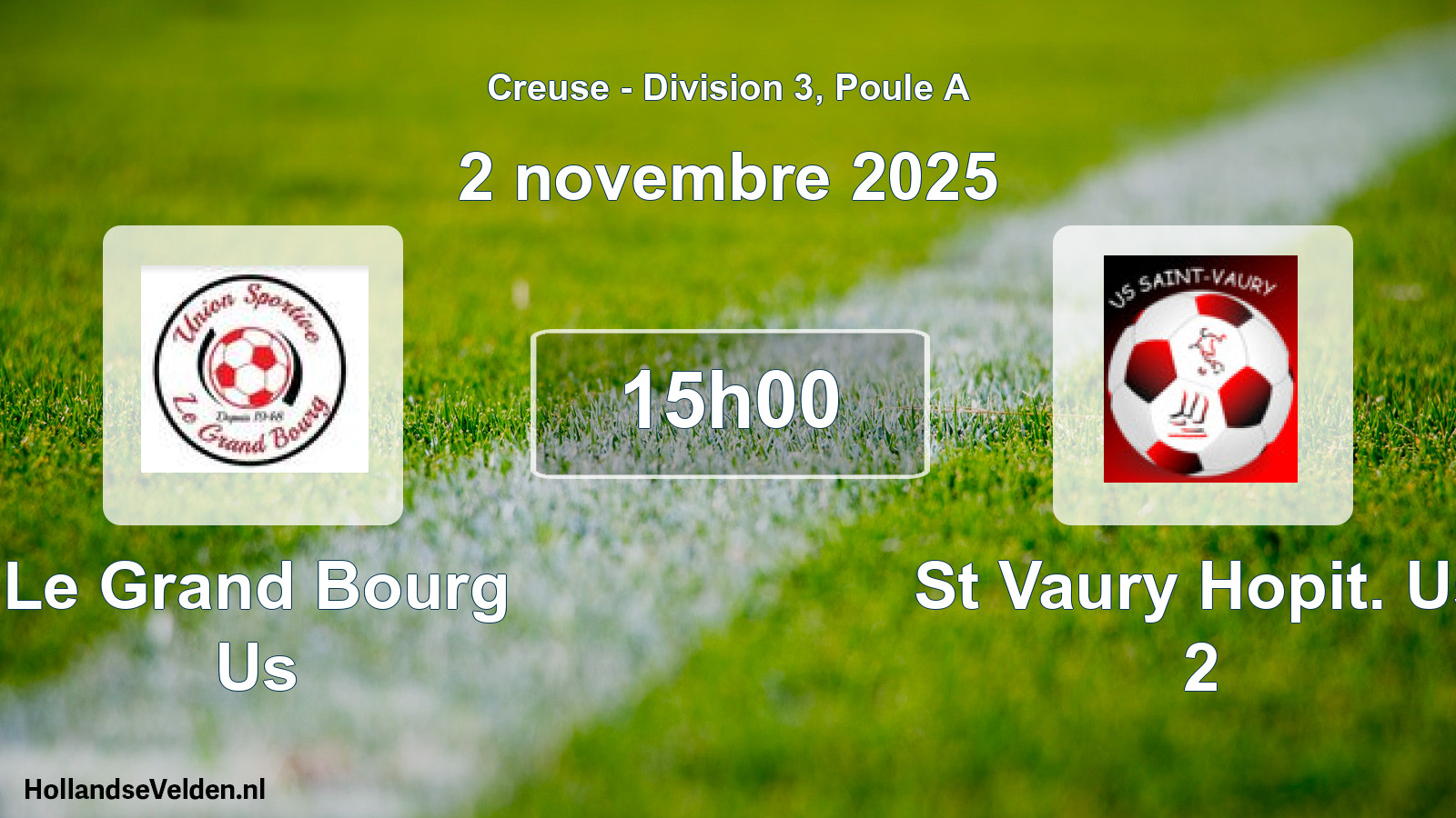Scheduled Match: Le Grand Bourg Us - St Vaury Hopit. Us 2 (2 November 2025)