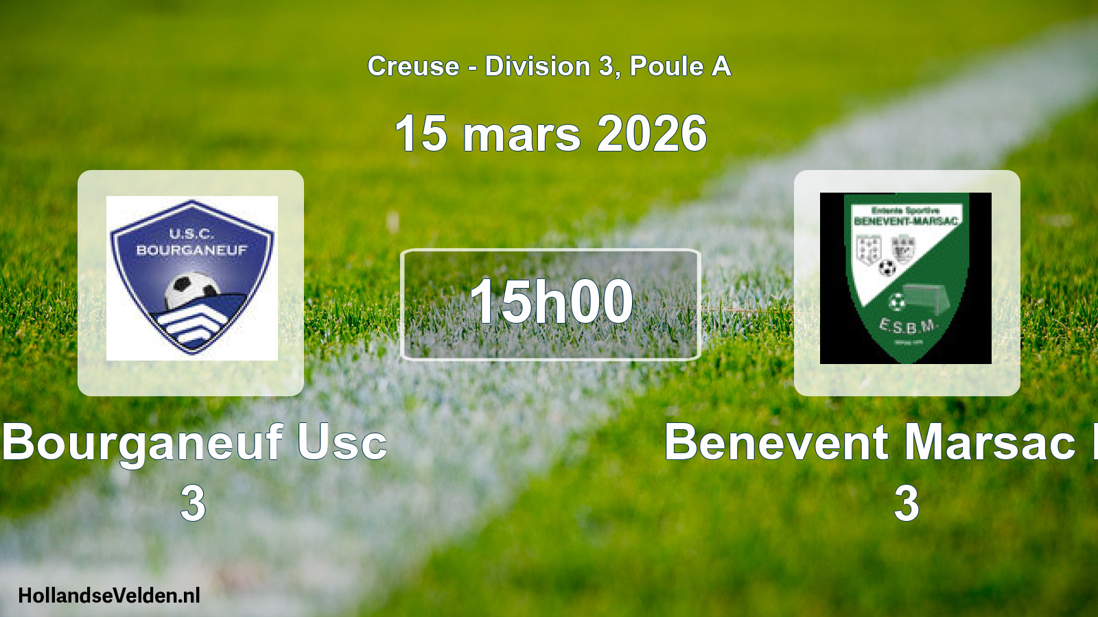 Scheduled Match: Bourganeuf Usc 3 - Benevent Marsac Es 3 (15 March 2026)