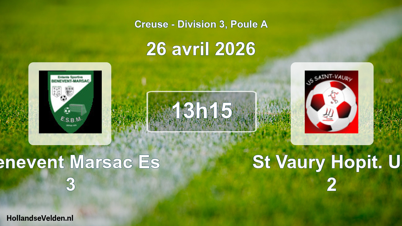 Scheduled Match: Benevent Marsac Es 3 - St Vaury Hopit. Us 2 (26 April 2026)