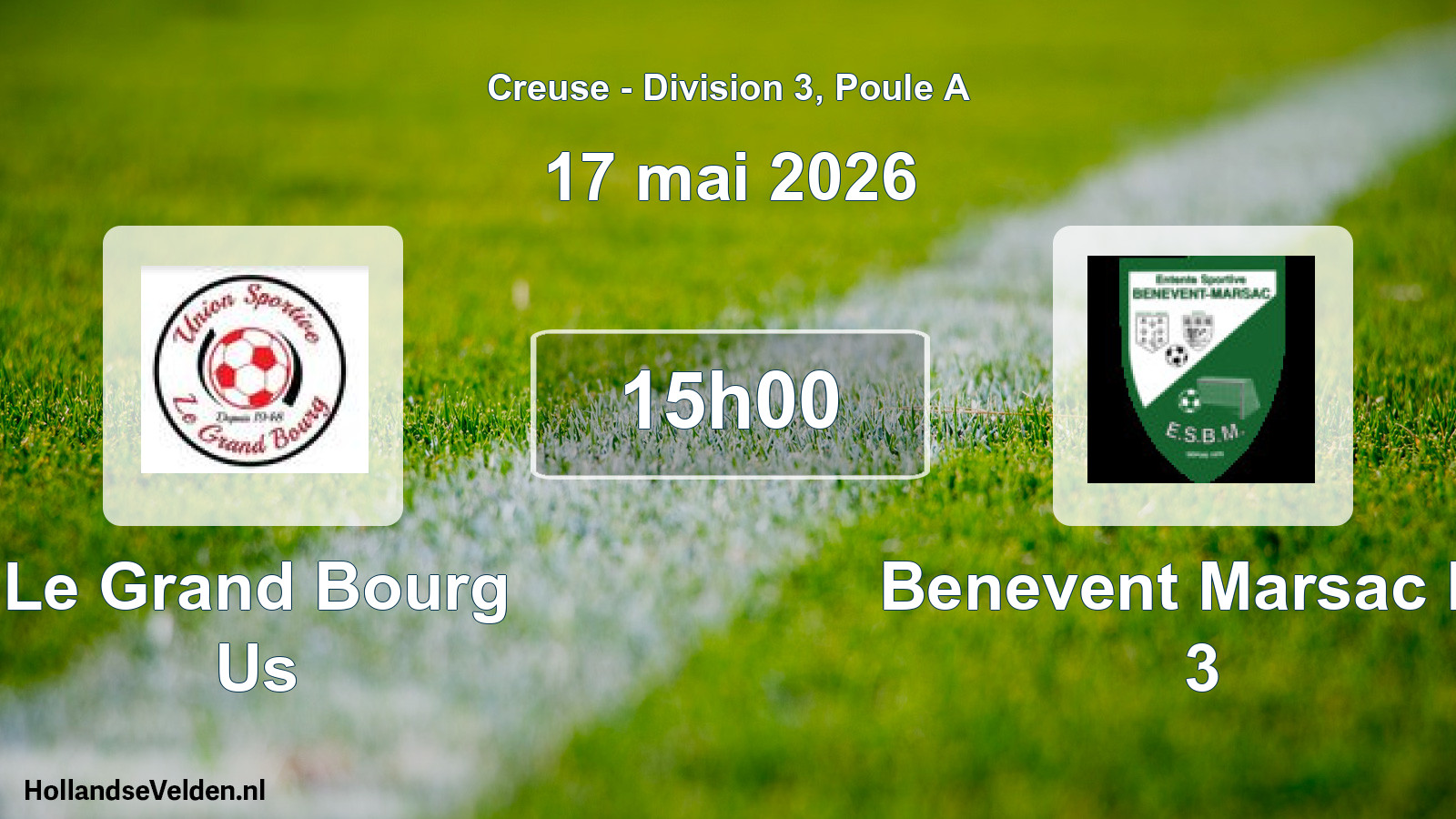 Geplande wedstrijd: Le Grand Bourg Us - Benevent Marsac Es 3 (17 mei 2026)