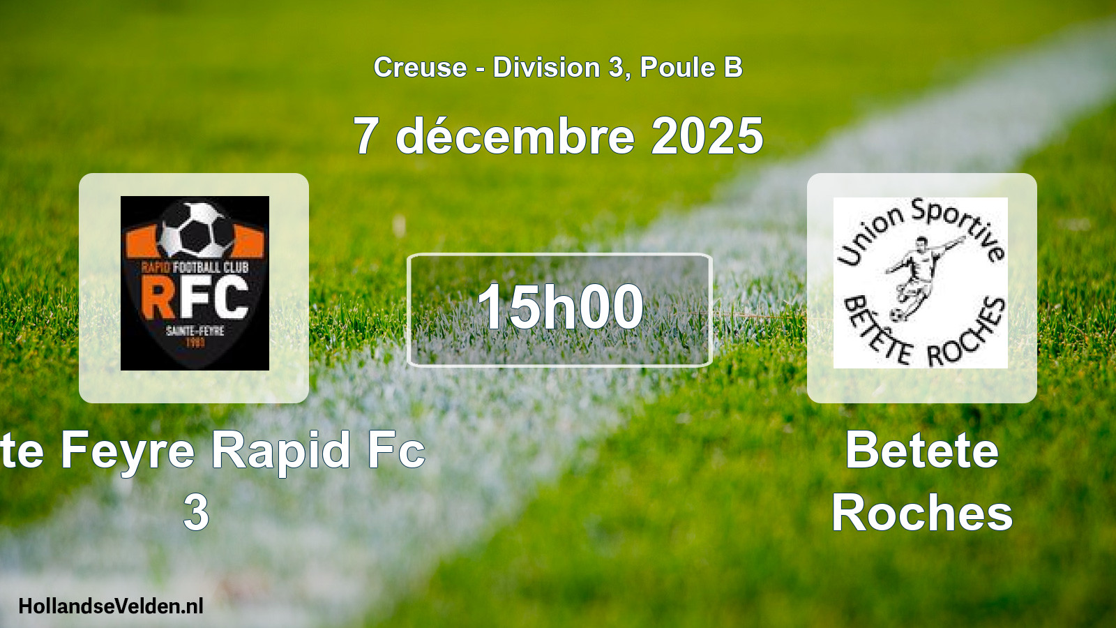 Geplande wedstrijd: Ste Feyre Rapid Fc 3 - Betete Roches (7 décembre 2025)