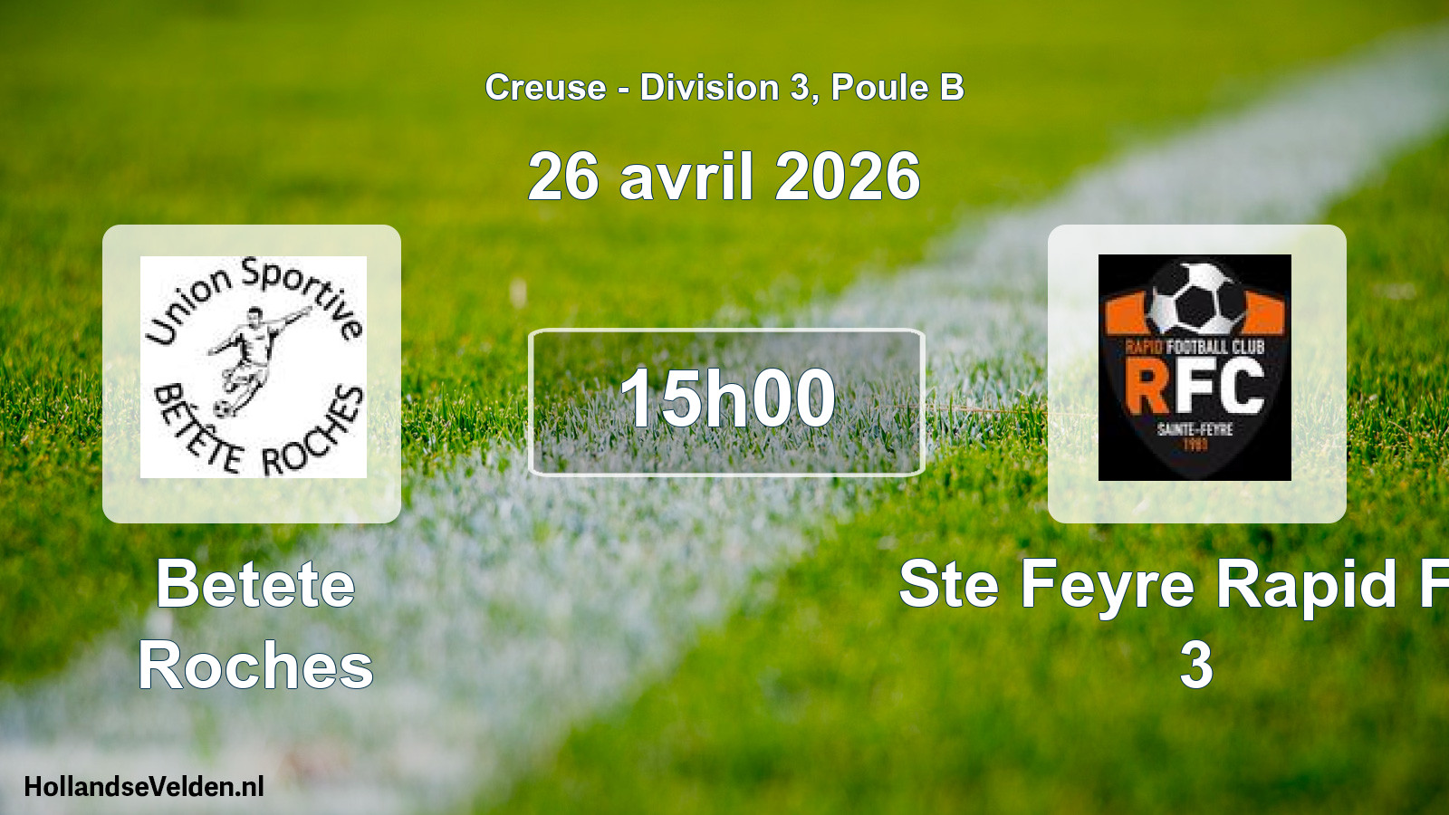 Geplande wedstrijd: Betete Roches - Ste Feyre Rapid Fc 3 (26 avril 2026)