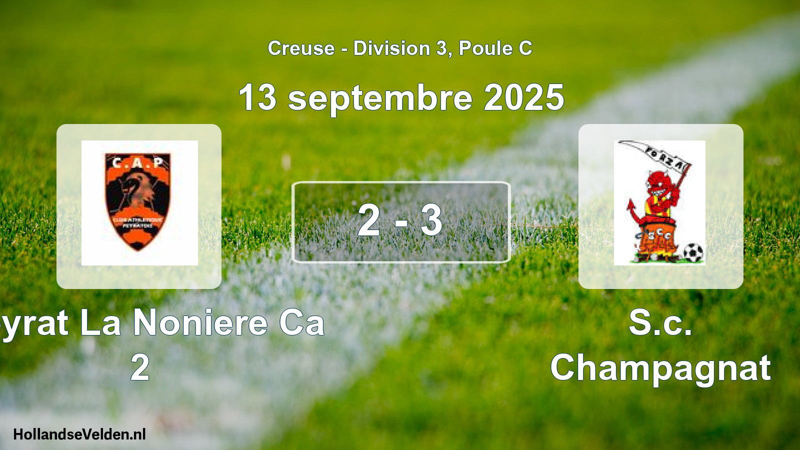 Gespeelde wedstrijd: Peyrat La Noniere Ca 2 - S.c. Champagnat 2 - 3 (13 septembre 2025)