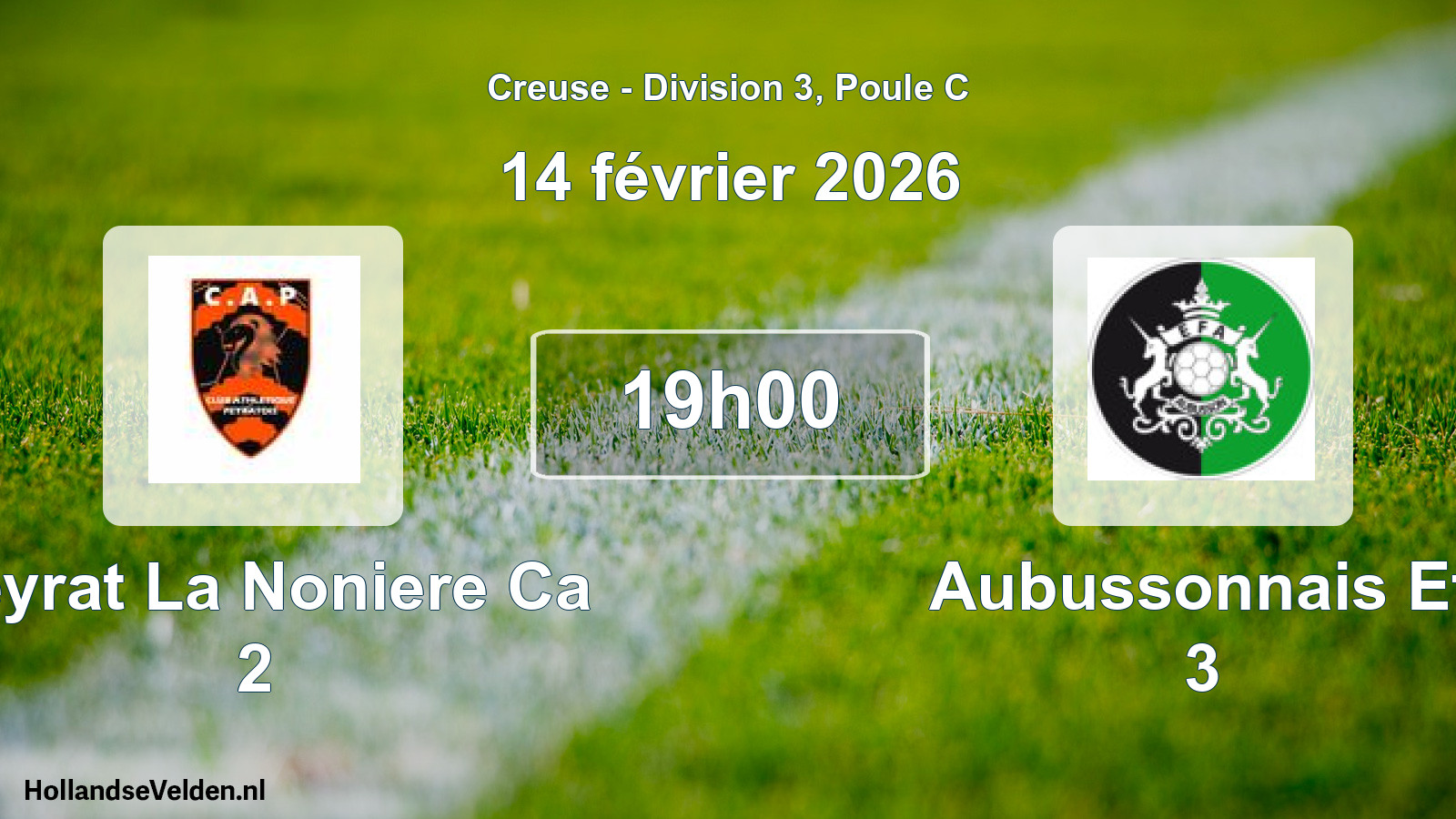Geplande wedstrijd: Peyrat La Noniere Ca 2 - Aubussonnais Ef 3 (14 février 2026)