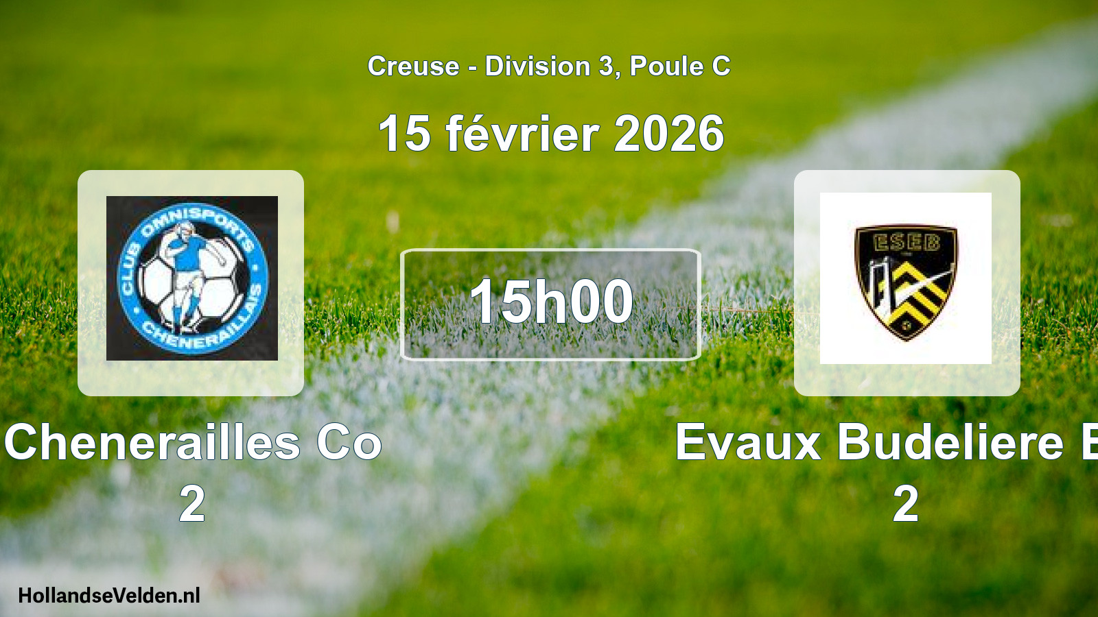 Scheduled Match: Chenerailles Co 2 - Evaux Budeliere Es 2 (15 February 2026)