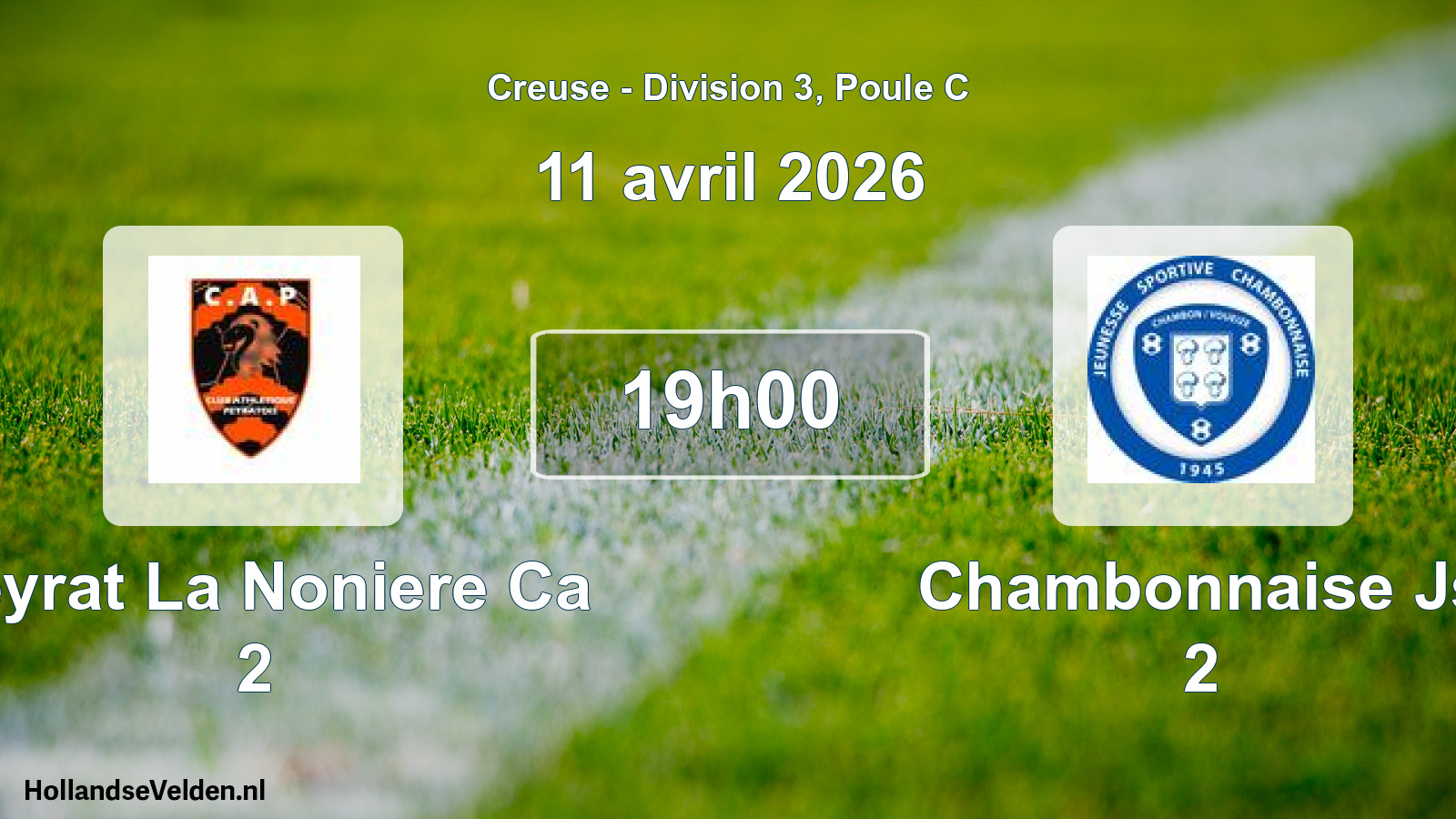 Geplande wedstrijd: Peyrat La Noniere Ca 2 - Chambonnaise Js 2 (11 avril 2026)