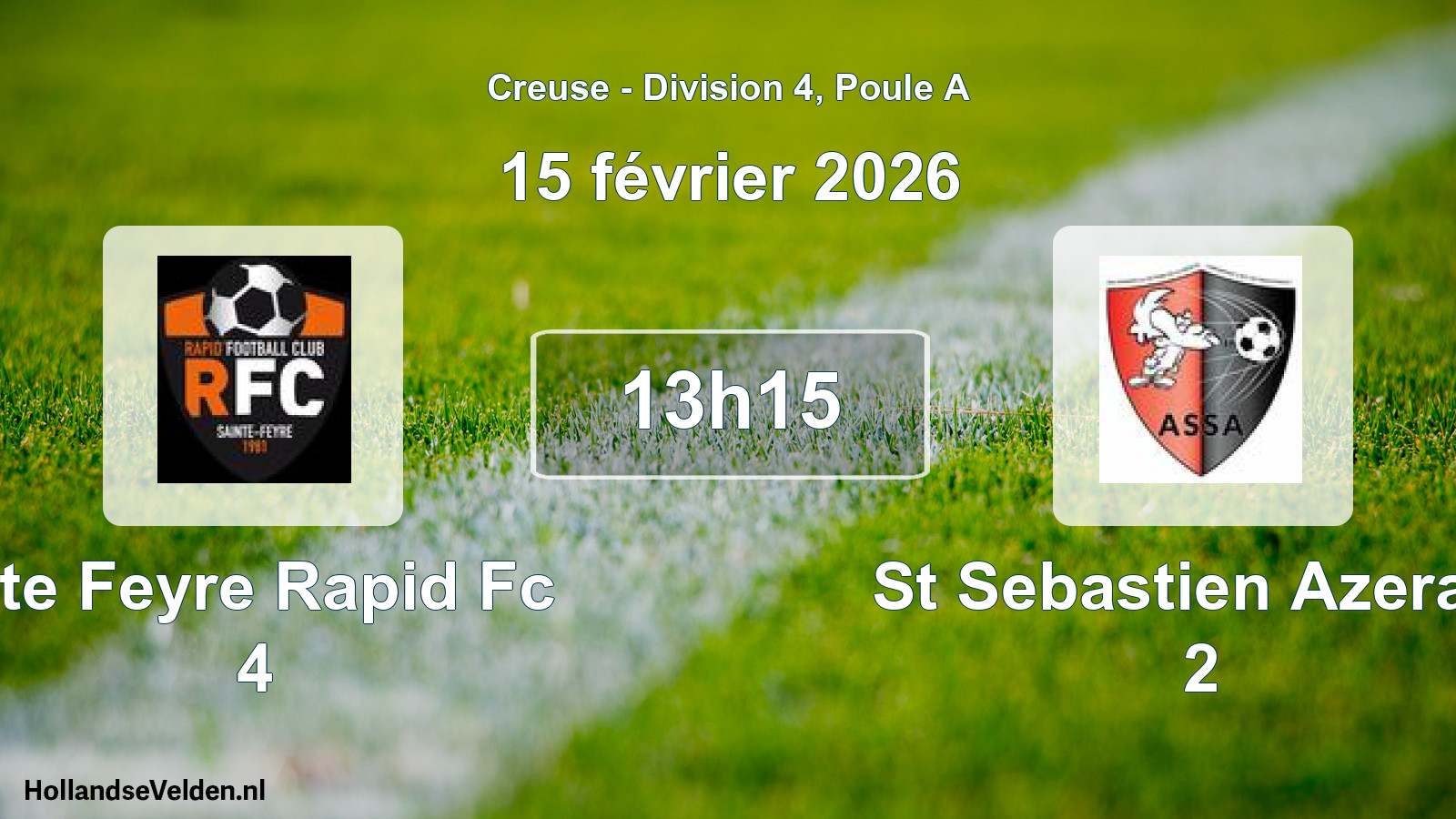 Geplande wedstrijd: Ste Feyre Rapid Fc 4 - St Sebastien Azerab. 2 (15 février 2026)