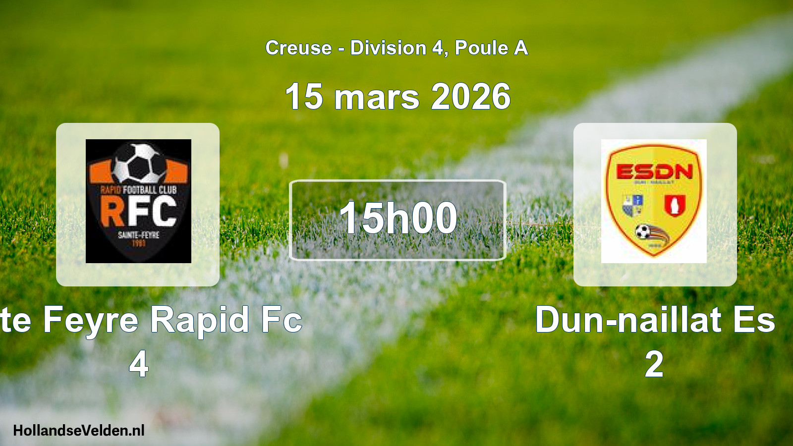 Geplande wedstrijd: Ste Feyre Rapid Fc 4 - Dun-naillat Es 2 (15 mars 2026)