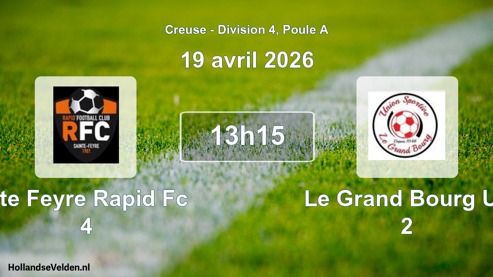 Geplande wedstrijd: Ste Feyre Rapid Fc 4 - Le Grand Bourg Us 2 (19 avril 2026)