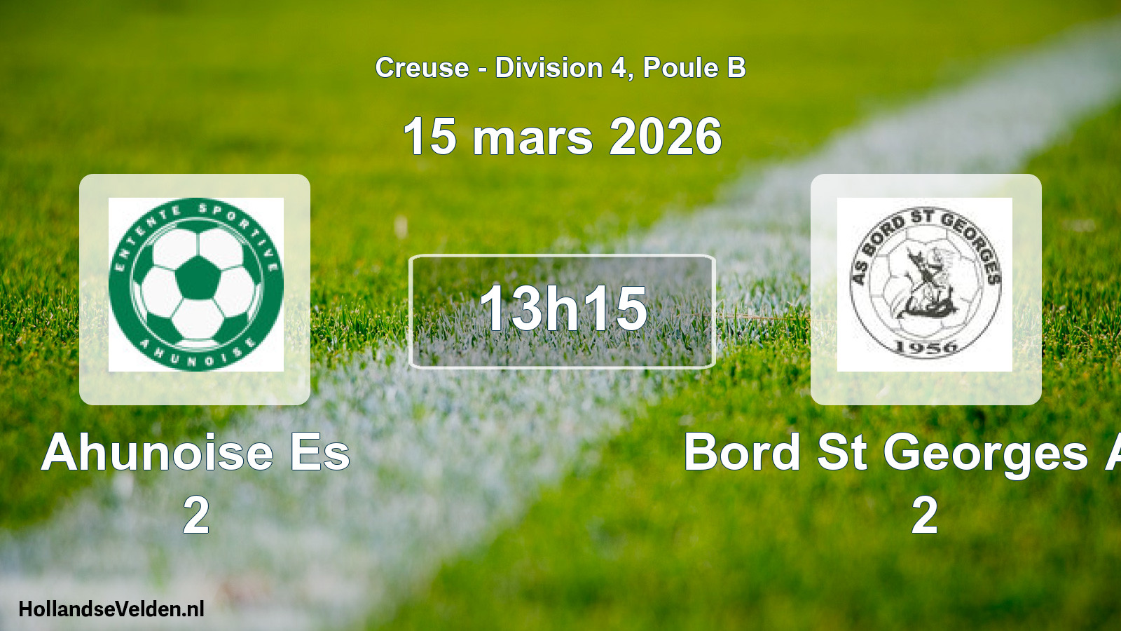 Scheduled Match: Ahunoise Es 2 - Bord St Georges As 2 (15 March 2026)