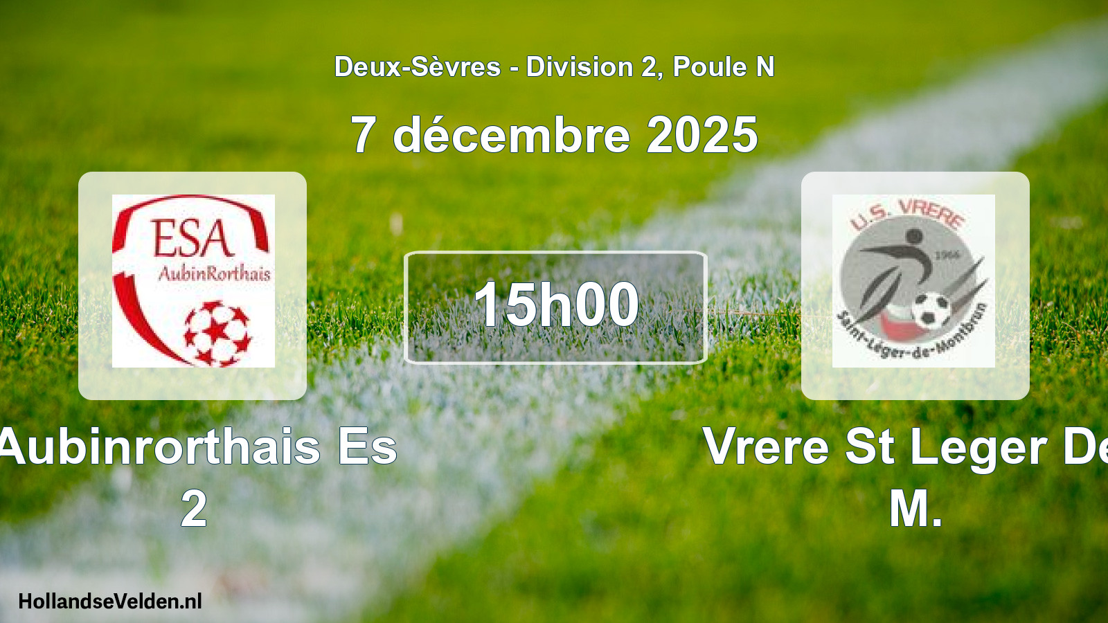 Geplande wedstrijd: Aubinrorthais Es 2 - Vrere St Leger De M. (7 décembre 2025)