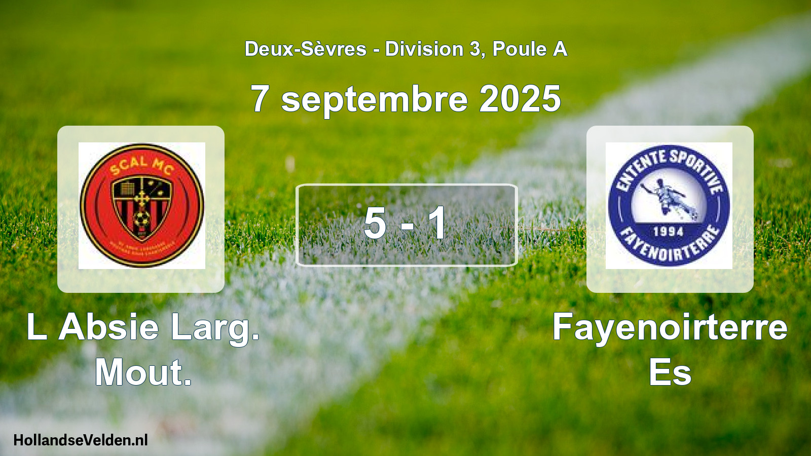 Gespeelde wedstrijd: L Absie Larg. Mout. - Fayenoirterre Es 5 - 1 (7 septembre 2025)