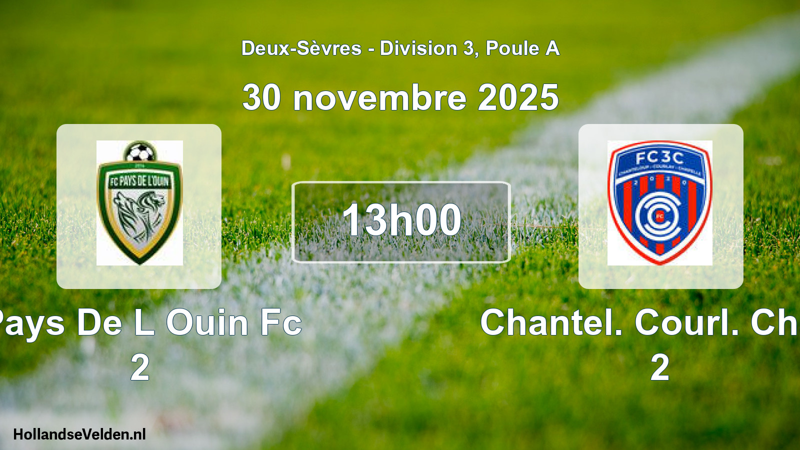 Geplande wedstrijd: Pays De L Ouin Fc 2 - Chantel. Courl. Chap 2 (30 novembre 2025)