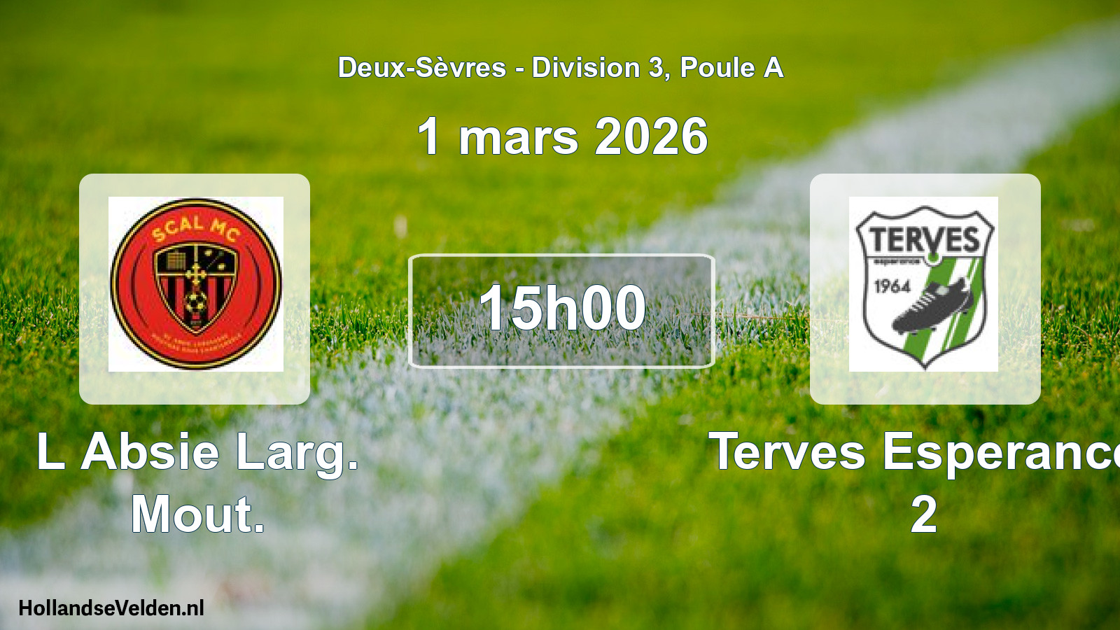 Geplande wedstrijd: L Absie Larg. Mout. - Terves Esperance 2 (1 mars 2026)