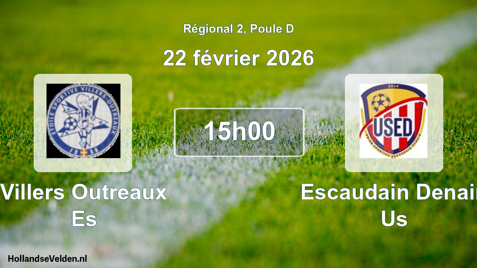 Geplande wedstrijd: Villers Outreaux Es - Escaudain Denain Us (22 février 2026)