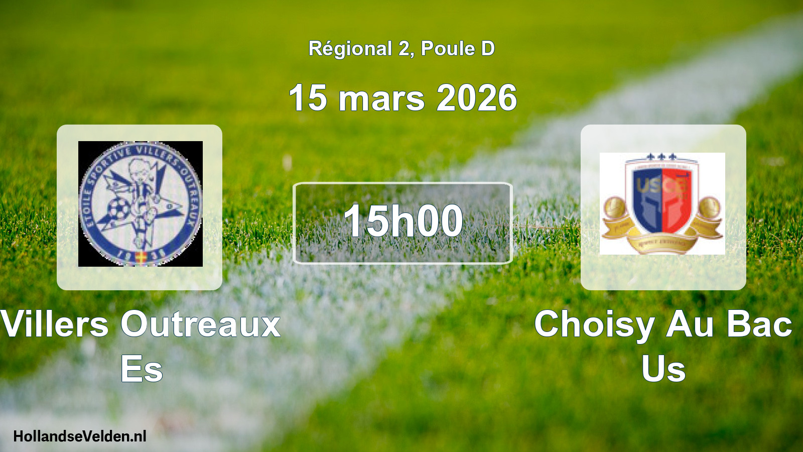 Scheduled Match: Villers Outreaux Es - Choisy Au Bac Us (15 March 2026)