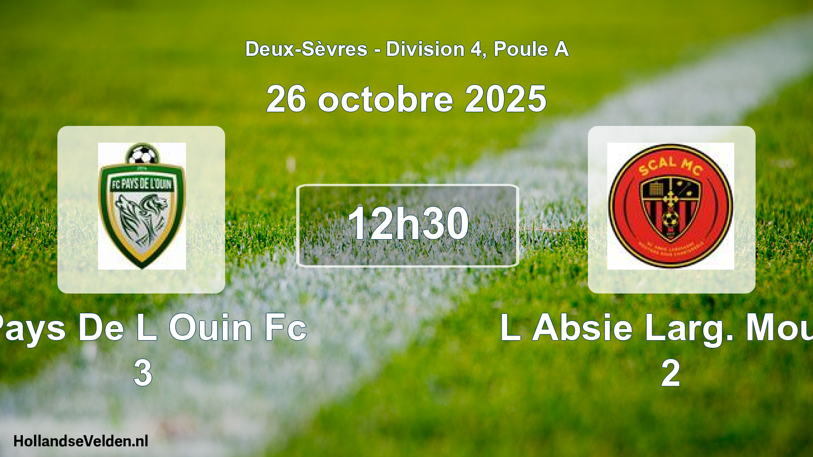 Geplande wedstrijd: Pays De L Ouin Fc 3 - L Absie Larg. Mout. 2 (26 octobre 2025)