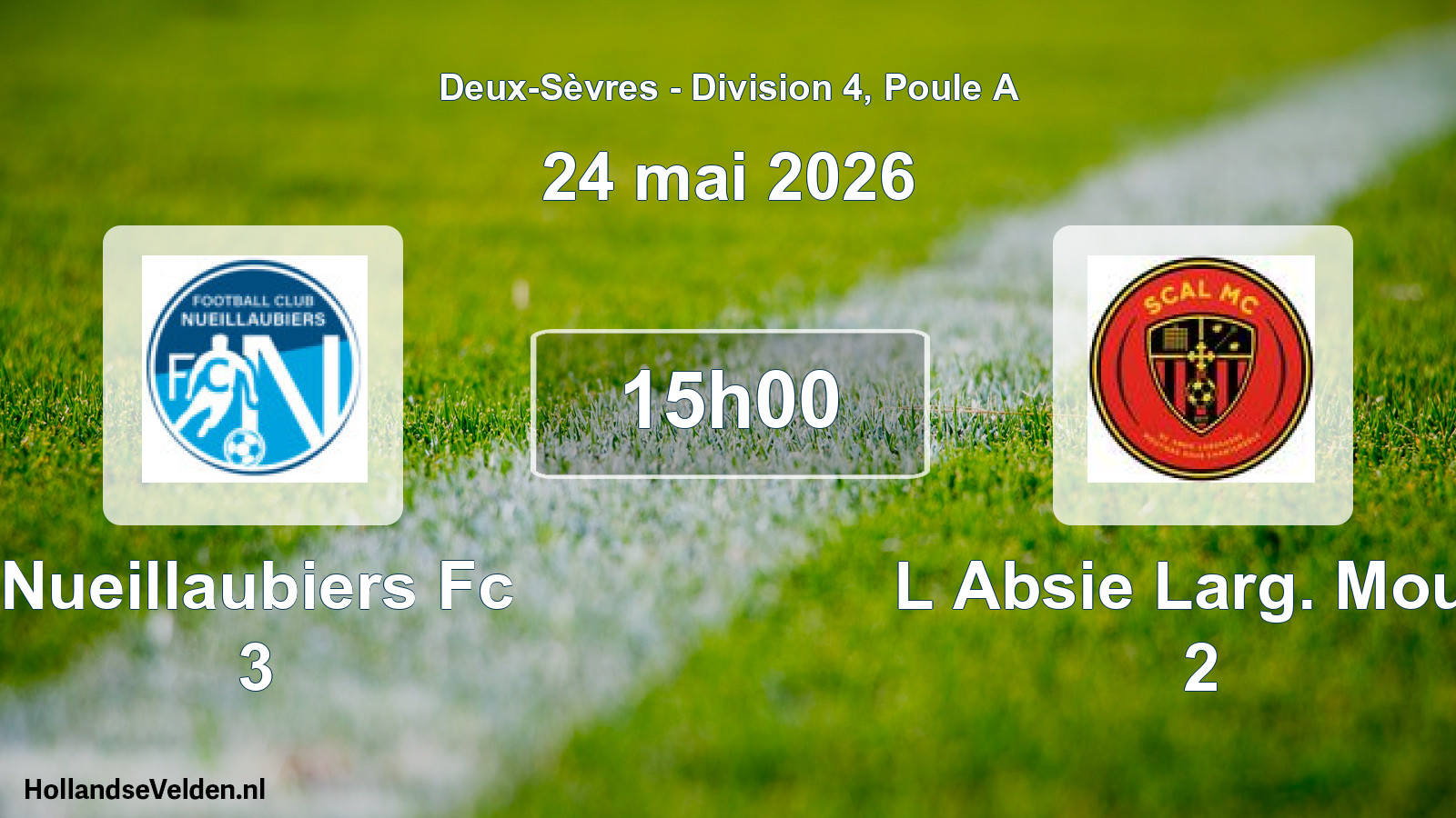 Geplande wedstrijd: Nueillaubiers Fc 3 - L Absie Larg. Mout. 2 (24 mai 2026)