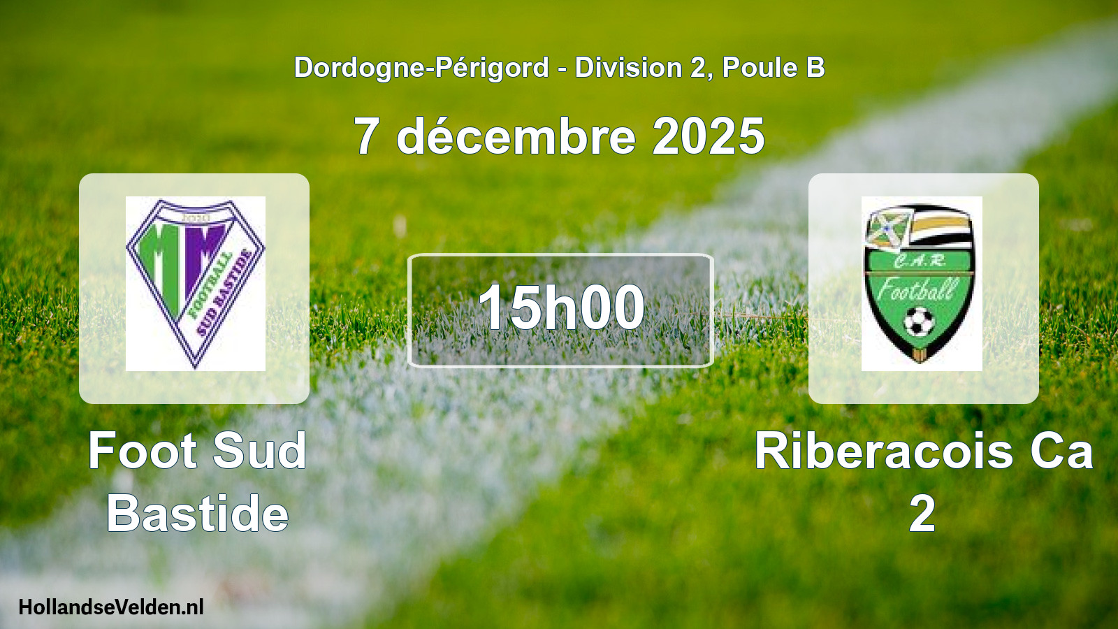 Scheduled Match: Foot Sud Bastide - Riberacois Ca 2 (7 December 2025)