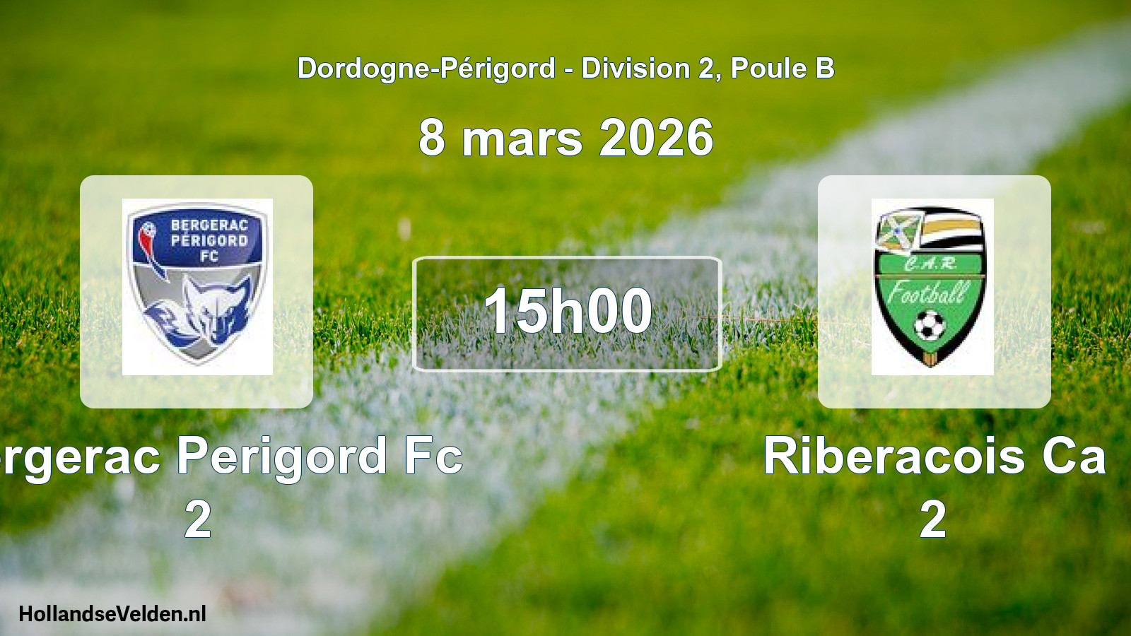 Geplande wedstrijd: Bergerac Perigord Fc 2 - Riberacois Ca 2 (8 maart 2026)