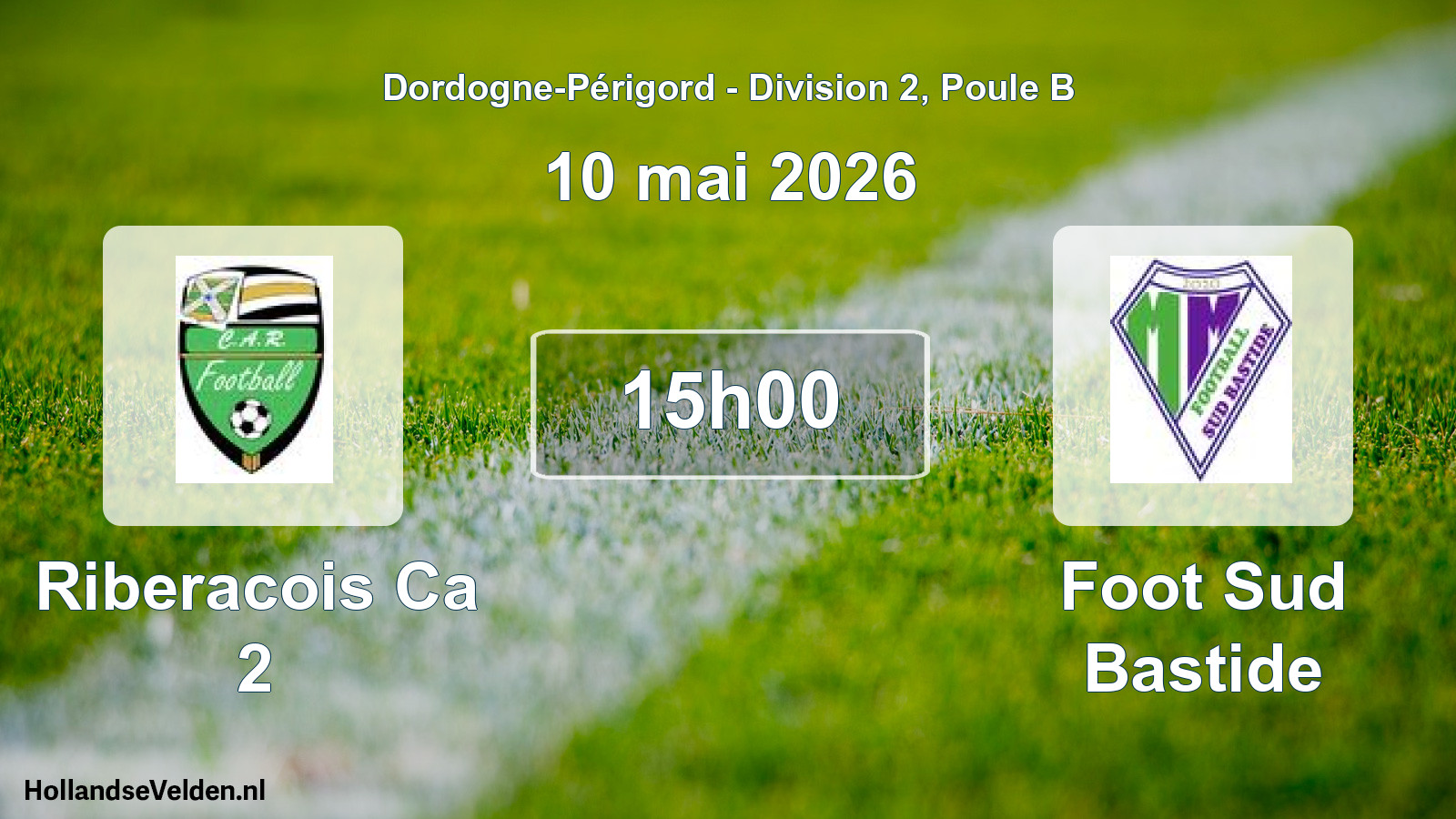 Scheduled Match: Riberacois Ca 2 - Foot Sud Bastide (10 May 2026)