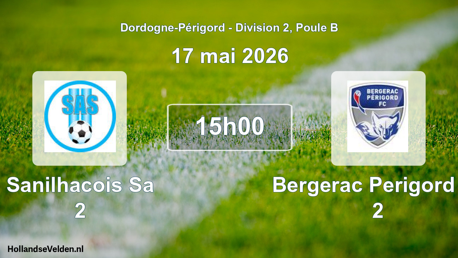 Scheduled Match: Sanilhacois Sa 2 - Bergerac Perigord Fc 2 (17 May 2026)