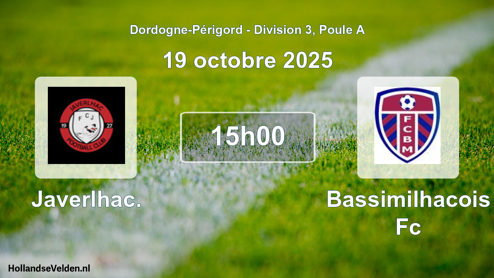 Geplande wedstrijd: Javerlhac. - Bassimilhacois Fc (19 octobre 2025)
