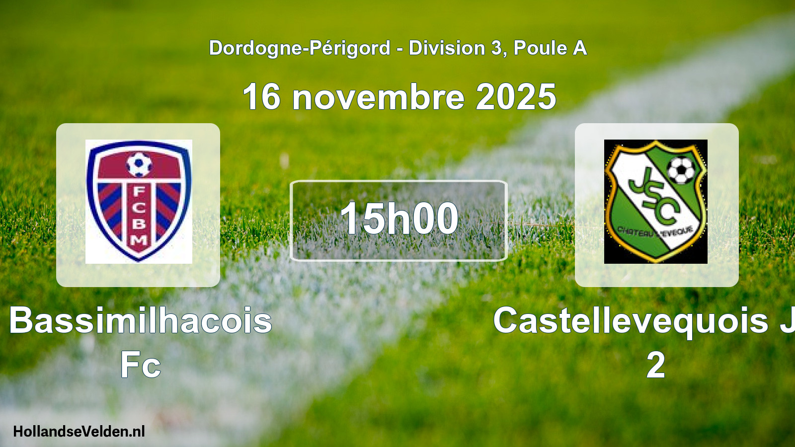 Geplande wedstrijd: Bassimilhacois Fc - Castellevequois Js 2 (16 novembre 2025)