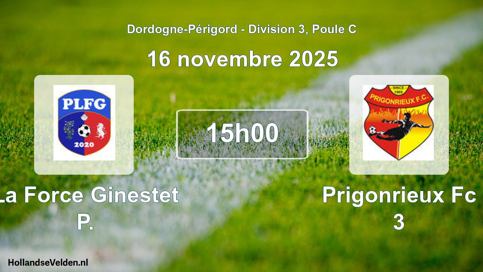 Scheduled Match: La Force Ginestet P. - Prigonrieux Fc 3 (16 November 2025)