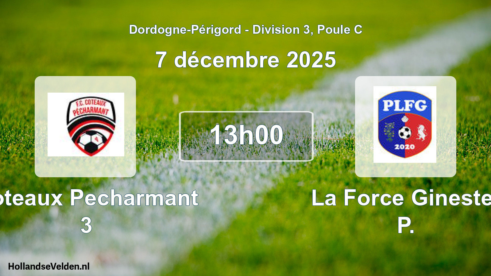 Scheduled Match: Coteaux Pecharmant 3 - La Force Ginestet P. (7 December 2025)