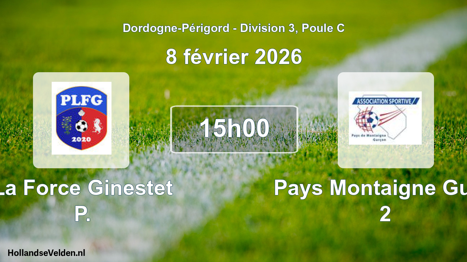 Scheduled Match: La Force Ginestet P. - Pays Montaigne Gurc. 2 (8 February 2026)