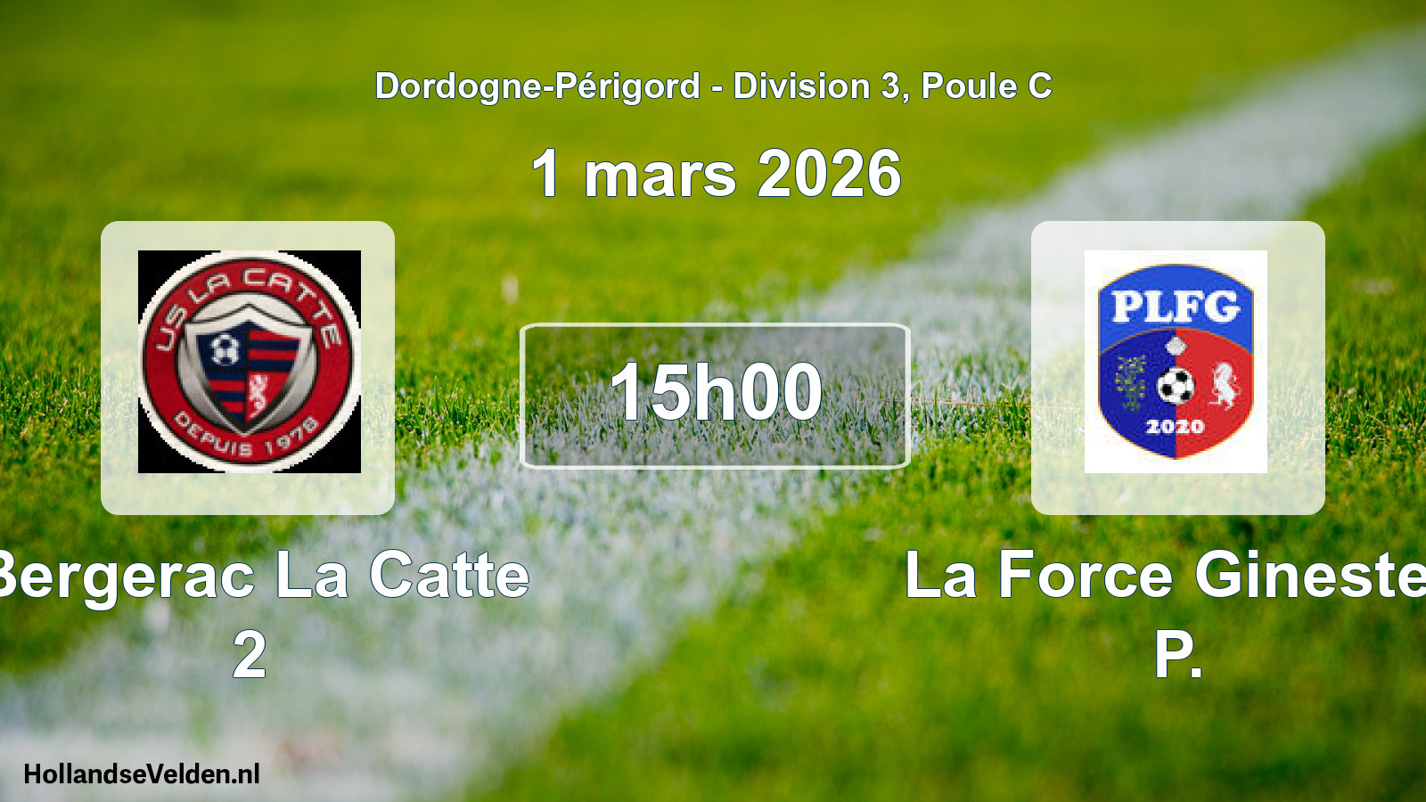 Scheduled Match: Bergerac La Catte 2 - La Force Ginestet P. (1 March 2026)