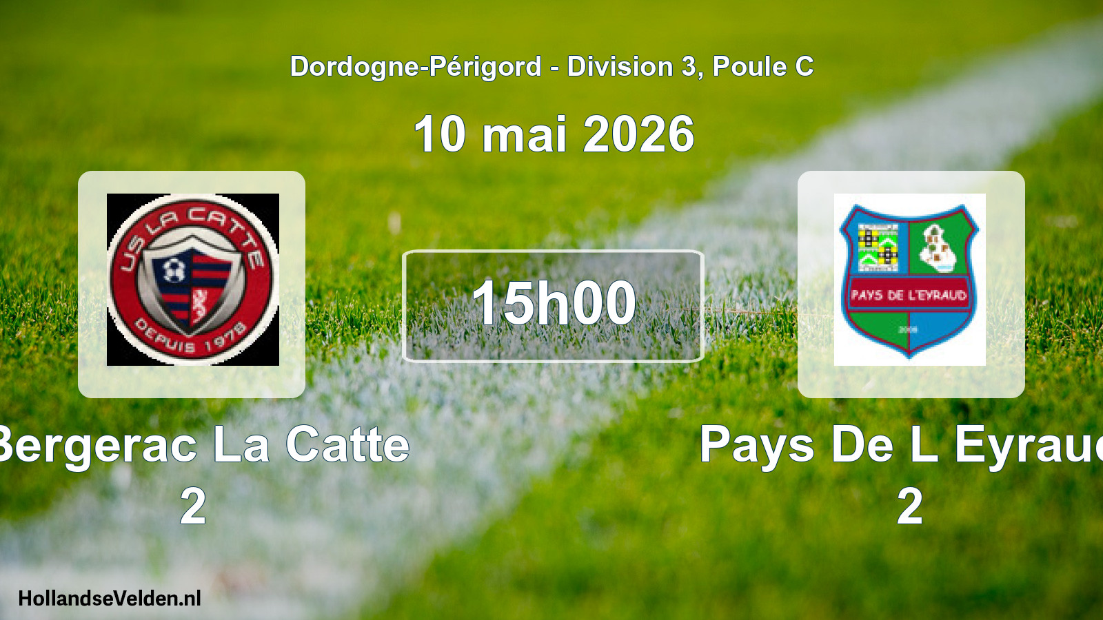 Scheduled Match: Bergerac La Catte 2 - Pays De L Eyraud 2 (10 May 2026)