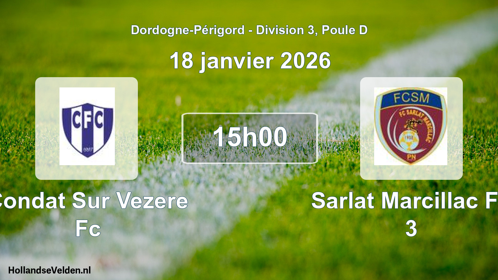 Geplande wedstrijd: Condat Sur Vezere Fc - Sarlat Marcillac Fc 3 (18 janvier 2026)