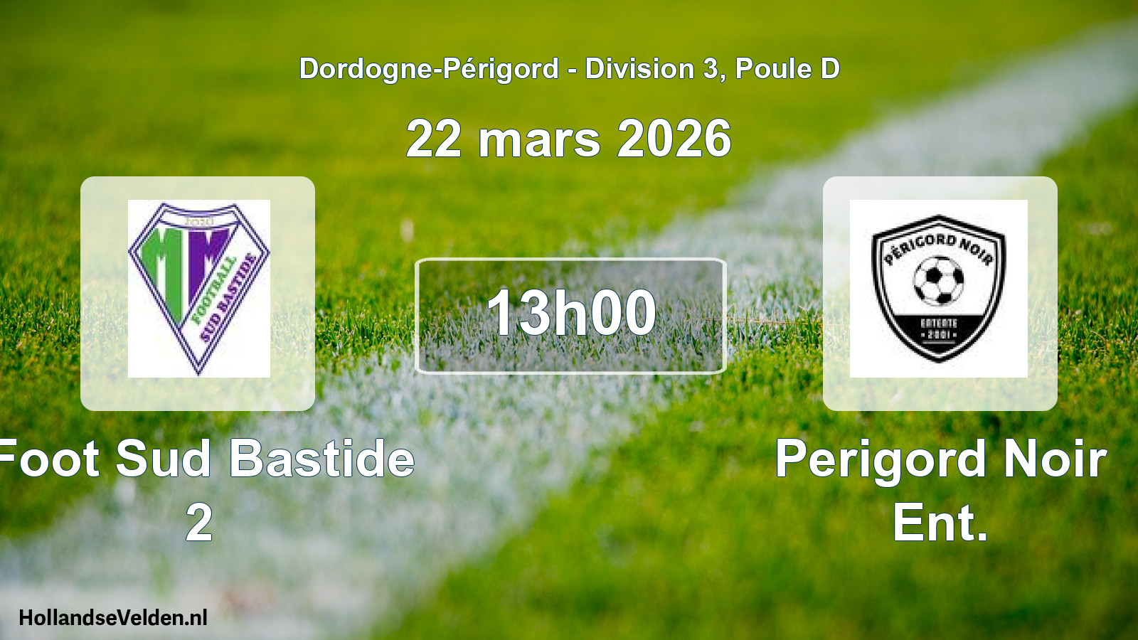 Scheduled Match: Foot Sud Bastide 2 - Perigord Noir Ent. (22 March 2026)