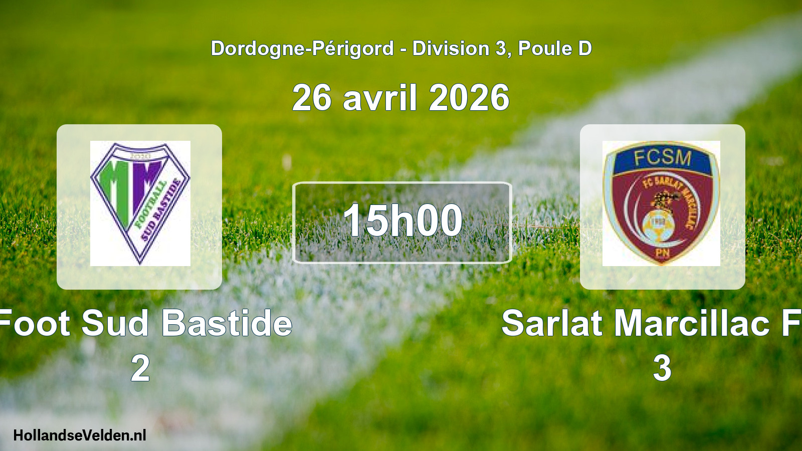 Scheduled Match: Foot Sud Bastide 2 - Sarlat Marcillac Fc 3 (26 April 2026)
