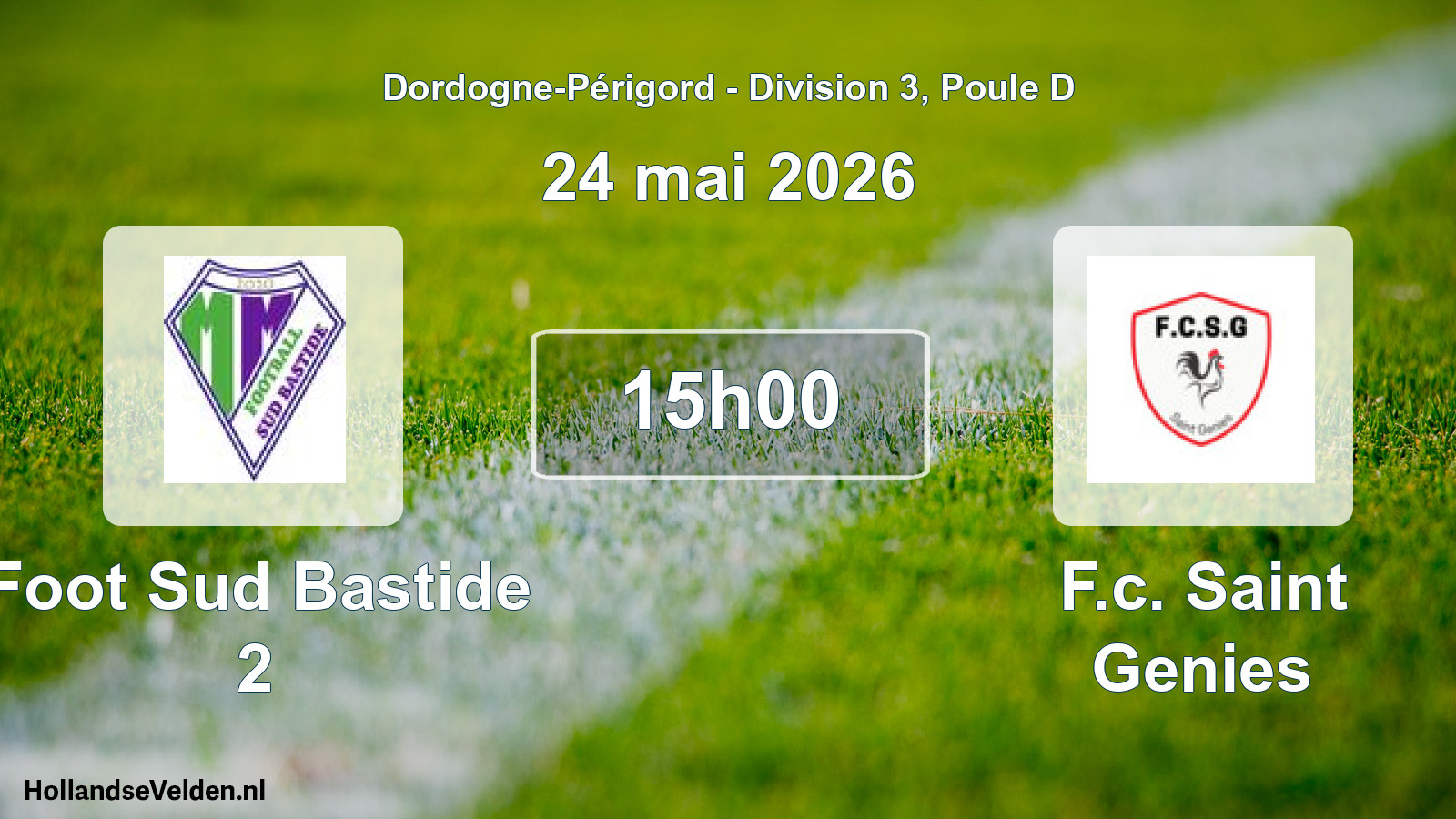 Scheduled Match: Foot Sud Bastide 2 - F.c. Saint Genies (24 May 2026)